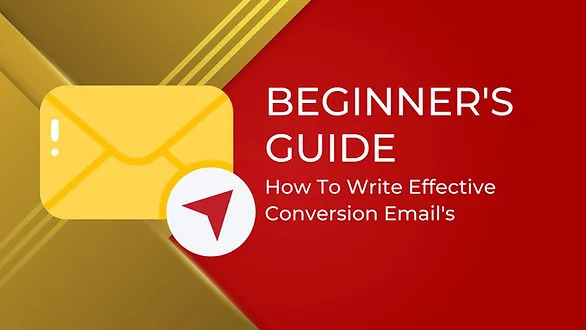 From Zero to Hero: How To Write Effective Conversion Email!