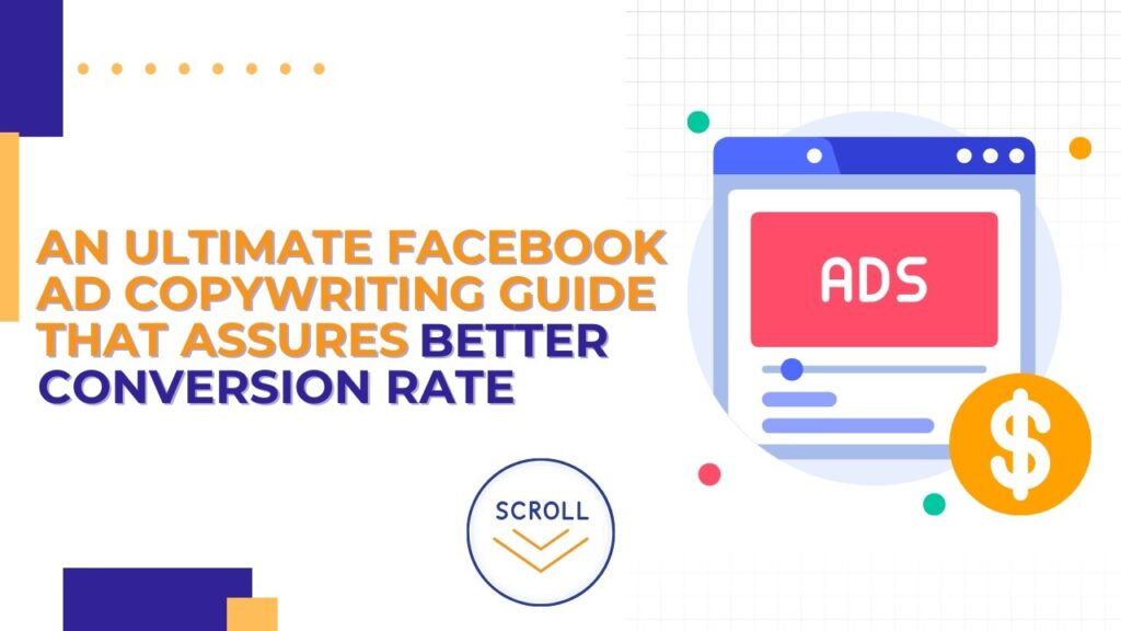 An Ultimate Facebook Ad Copywriting Guide to Boost Conversions