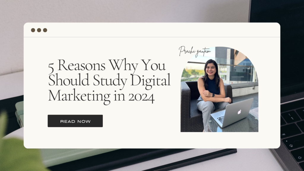 Top 5 Reasons why you should Study Digital Marketing in 2024